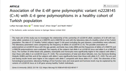Association of the IL-6R gene polymorphic variant rs2228145 (C>A) with IL-6 gene polymorphisms in a healthy cohort of Turkish population